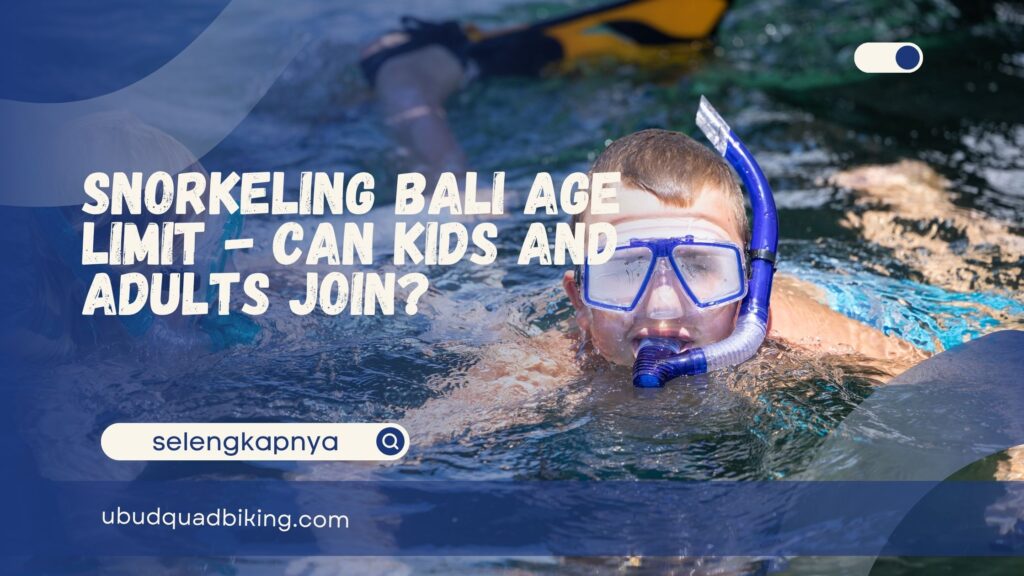 snorkeling Bali age limit