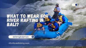 What to Wear for River Rafting