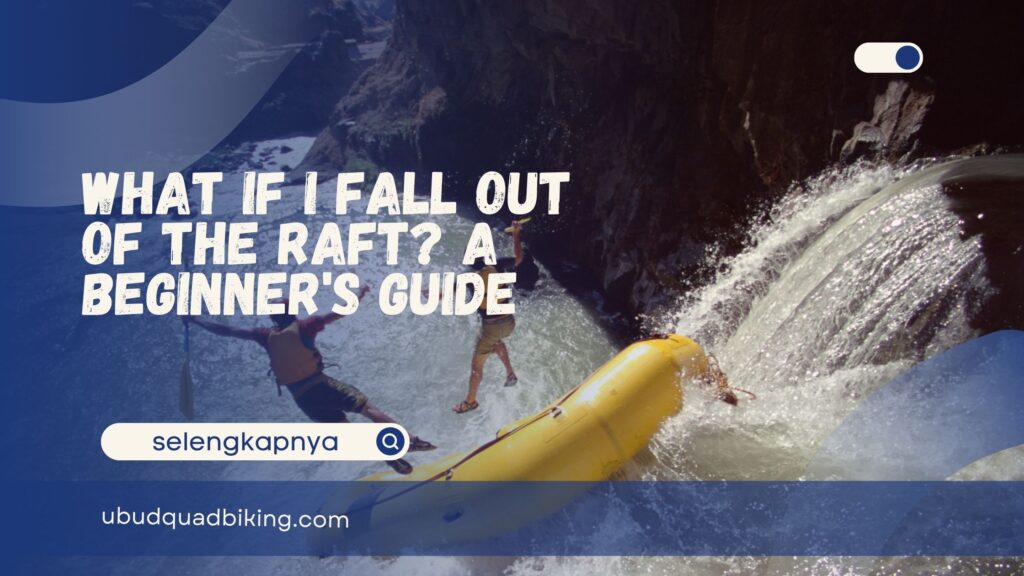 What if I fall out of the raft