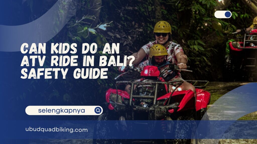 Can kids do an ATV ride in Bali