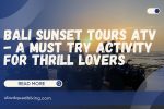 Bali Sunset Tours ATV
